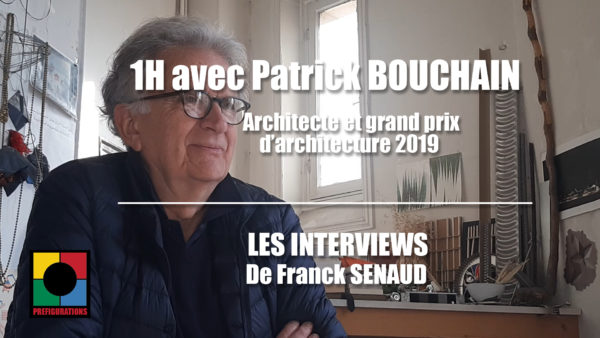 1H-avec-Patrick-BOUCHAIN-architecte2019