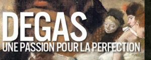 CINE-PEINTURE : Degas, une passion pour la perfection, Ven 14 décembre 2018