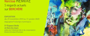 EXPO : “Narcisse REMIXÉ, 5 regards actuels sur BERCHÈRE”, Ven 29 Novembre 2019
