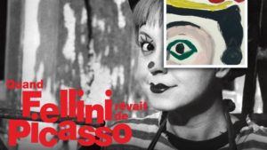 CINÉ-PEINTURE “Quand Fellini rêvait de PICASSO”, Vendredi 24 janvier 2020