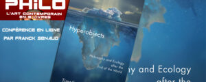 Conférence PHILO/ HDI Timothy Morton “Hyperobjects”, Jeudi 15 juin 2023