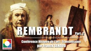 Nos vidéos : “Rembrandt et les ateliers hollandais”