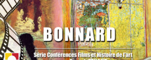 NOS VIDÉOS : Conférence après-film ”Bonnard et la couleur”