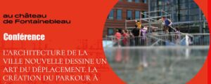 CONFÉRENCE “Architecture d’Evry et Parkour”, Dimanche 2 juin 2024