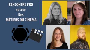 RENCONTRE DE PROFESSIONNELS AUTOUR DES MÉTIERS DU CINÉMA, Mardi 08 octobre 2024