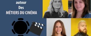 RENCONTRE DE PROFESSIONNELS AUTOUR DES MÉTIERS DU CINÉMA, Mardi 08 octobre 2024