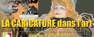 NOS VIDÉOS : Conférence Histoire de l’art  » La CARICATURE dans l’art »