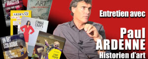 CONFÉRENCE HDA “L’art en joie”: Entretien avec Paul ARDENNE, Samedi 03 Mai 2025