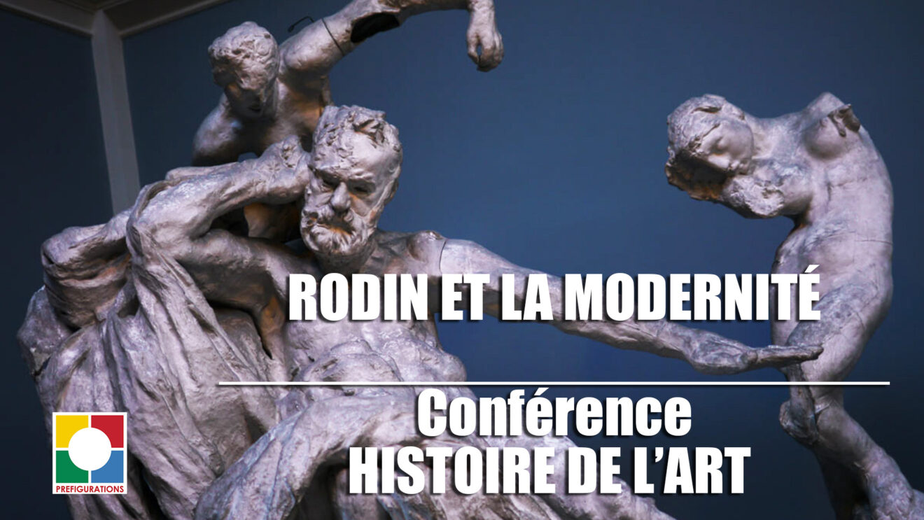 NOS VIDÉOS Histoire De l'Art : “RODIN et la modernité”