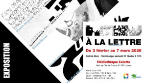 EXPOSITION “À LA LETTRE”, du Mar. 3 février au Sam. 7 mars 2026