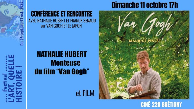 Lire la suite à propos de l’article CONFÉRENCE et Rencontre avec Nathalie HUBERT , puis Film VAN GOGH, Dimanche 11 octobre 2026