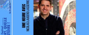 UNE HEURE avec Nicolas LAUGERO LASSERRE, FAIRE VIVRE DE L’ART, Samedi 3 octobre 2026